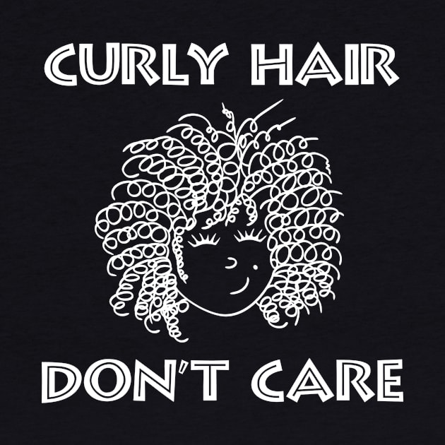 Curly Hair Don't Care by Slap Cat Designs